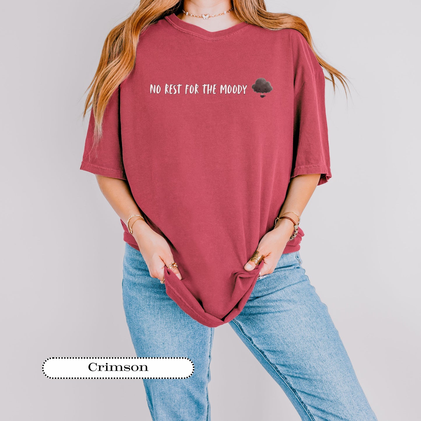 No Rest for the Moody Shirt – Funny Comfort Colors® Tee – Sarcastic Graphic Top for Grumpy, Sassy Souls