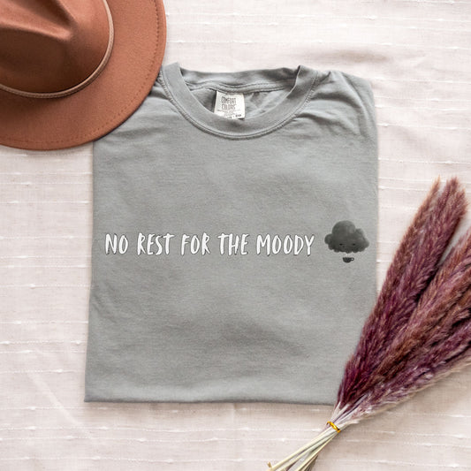 No Rest for the Moody Shirt – Funny Comfort Colors® Tee – Sarcastic Graphic Top for Grumpy, Sassy Souls