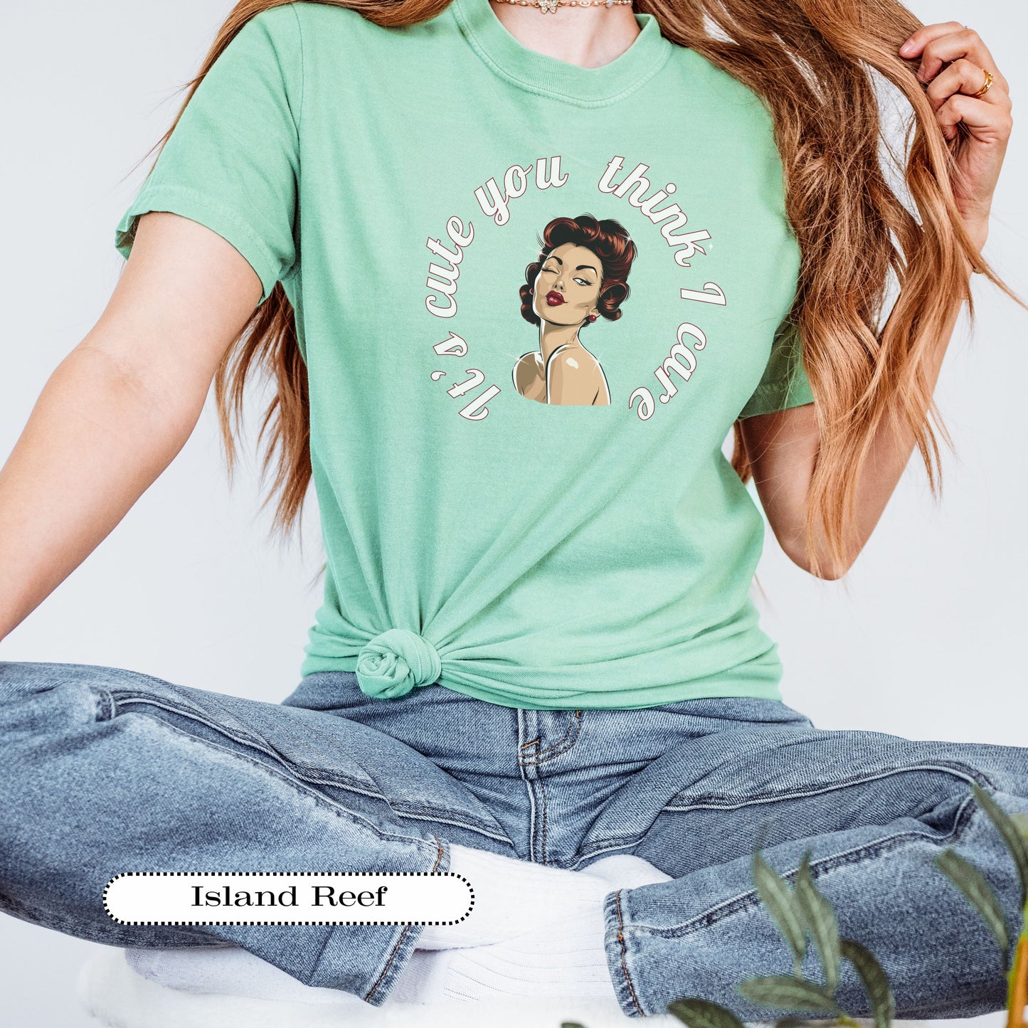 It’s Cute You Think I Care Tee – Retro Pinup Graphic Shirt, Funny Sarcastic Comfort Colors® Top, Vintage Humor Gift