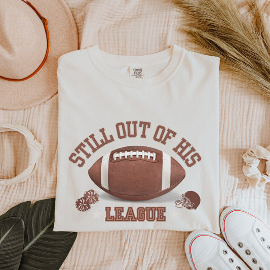 Still Out of His League Shirt – Funny Football Mom Tee – Retro Game Day Graphic – Sports Fan Comfort Colors® Shirt