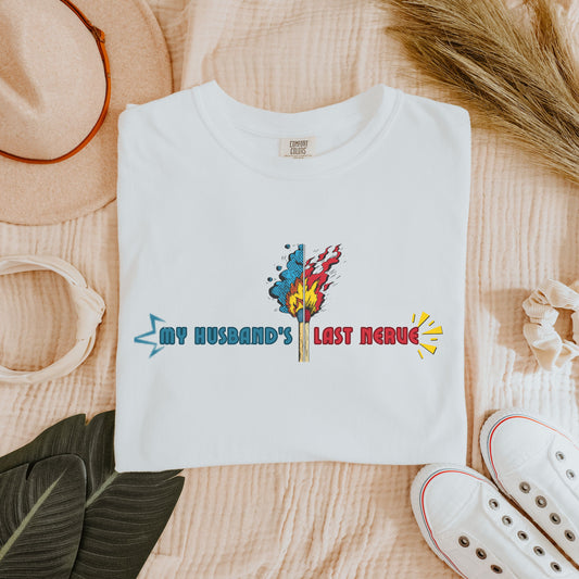 My Husband’s Last Nerve Tee – Funny Wife Shirt, Sarcastic Marriage Humor, Comfort Colors® Graphic Tee